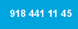 918 441 11 45